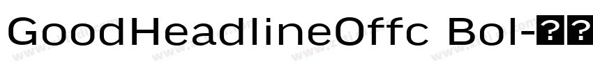 GoodHeadlineOffc Bol字体转换 GoodHeadlineOffc Bol字体转换